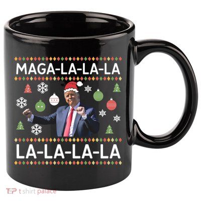 Funny Donald Trump Ugly Christmas Maga La La La Gift 11oz C Handle Ceramic Mug