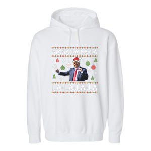 Funny Donald Trump Ugly Christmas Maga La La La Gift Garment-Dyed Fleece Hoodie