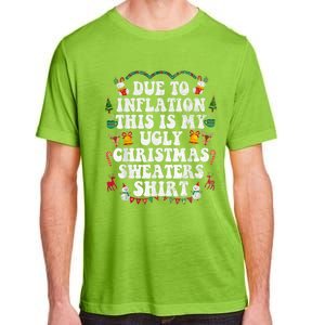 Funny Due To Inflation This Is My Ugly Sweater For Christmas Gift Adult ChromaSoft Performance T-Shirt