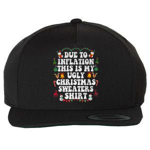 Funny Due To Inflation This Is My Ugly Sweater For Christmas Gift Wool Snapback Cap