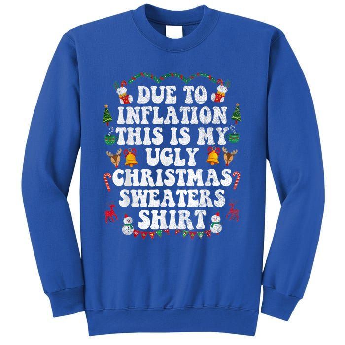 Funny Due To Inflation This Is My Ugly Sweater For Christmas Gift Sweatshirt