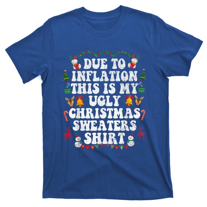 Funny Due To Inflation This Is My Ugly Sweater For Christmas Gift T-Shirt