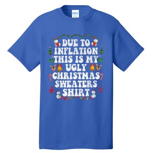 Funny Due To Inflation This Is My Ugly Sweater For Christmas Gift Tall T-Shirt