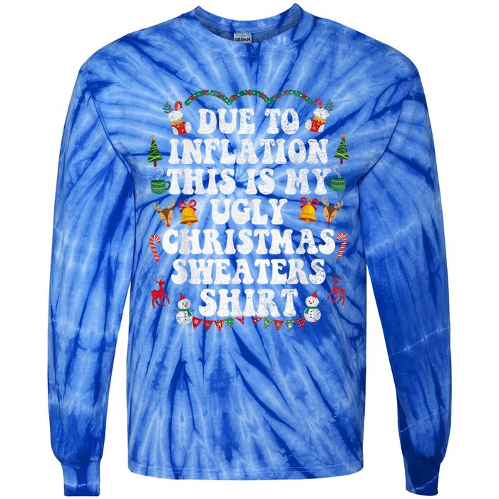 Funny Due To Inflation This Is My Ugly Sweater For Christmas Gift Tie-Dye Long Sleeve Shirt