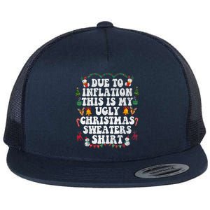 Funny Due To Inflation This Is My Ugly Sweater For Christmas Gift Flat Bill Trucker Hat