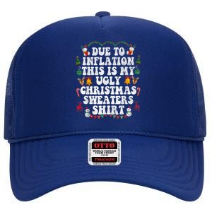 Funny Due To Inflation This Is My Ugly Sweater For Christmas Gift High Crown Mesh Back Trucker Hat