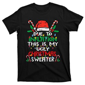 Funny Due to Inflation Ugly Christmas Sweaters T-Shirt