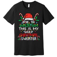 Funny Due to Inflation Ugly Christmas Sweaters Premium T-Shirt