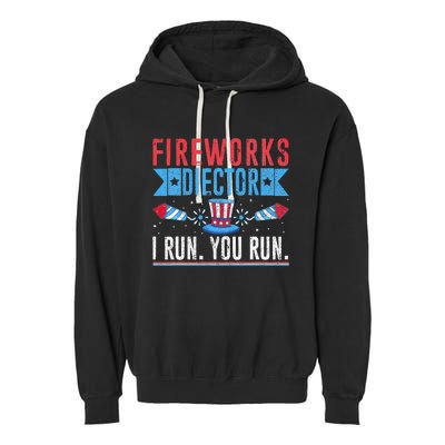 Firework Director Technician I Run You Run 4th Of July Garment-Dyed Fleece Hoodie