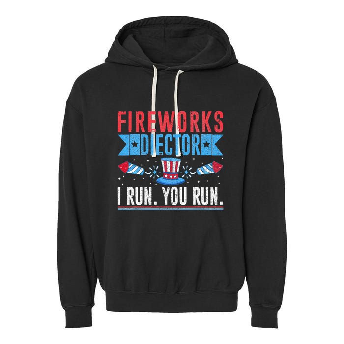Firework Director Technician I Run You Run 4th Of July Garment-Dyed Fleece Hoodie