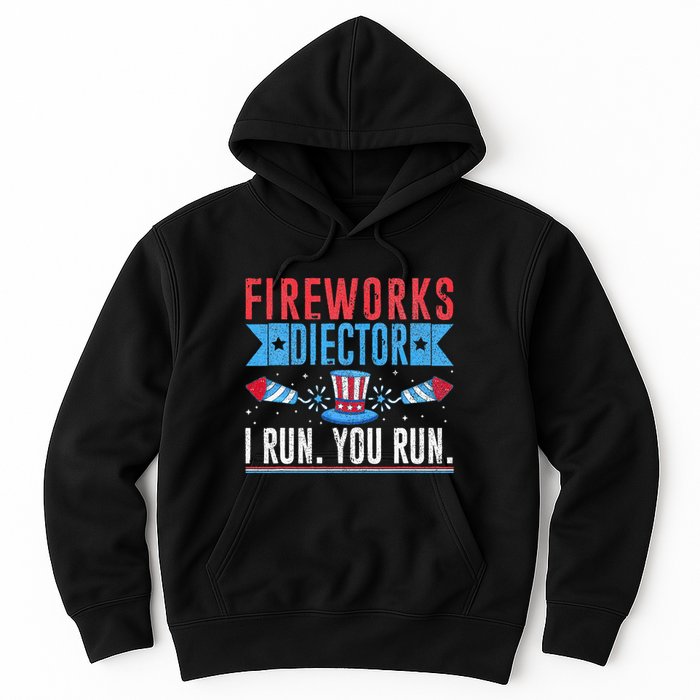Firework Director Technician I Run You Run 4th Of July Hoodie