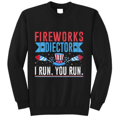 Firework Director Technician I Run You Run 4th Of July Sweatshirt