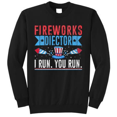 Firework Director Technician I Run You Run 4th Of July Sweatshirt