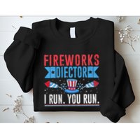 Firework Director Technician I Run You Run 4th Of July Sweatshirt