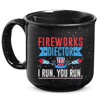 Firework Director Technician I Run You Run 4th Of July 15oz Campfire Ceramic Mug