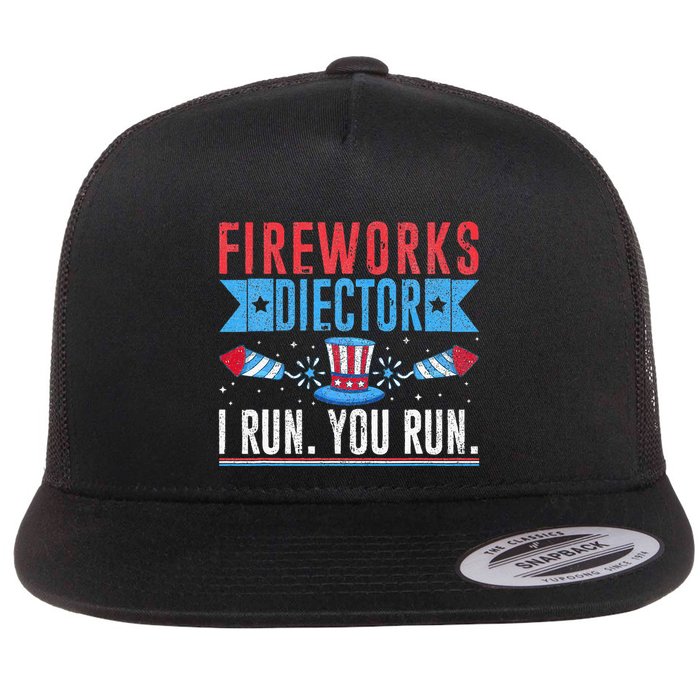 Firework Director Technician I Run You Run 4th Of July Flat Bill Trucker Hat