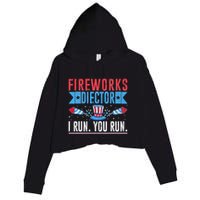 Firework Director Technician I Run You Run 4th Of July Crop Fleece Hoodie