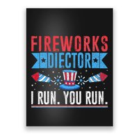 Firework Director Technician I Run You Run 4th Of July Poster