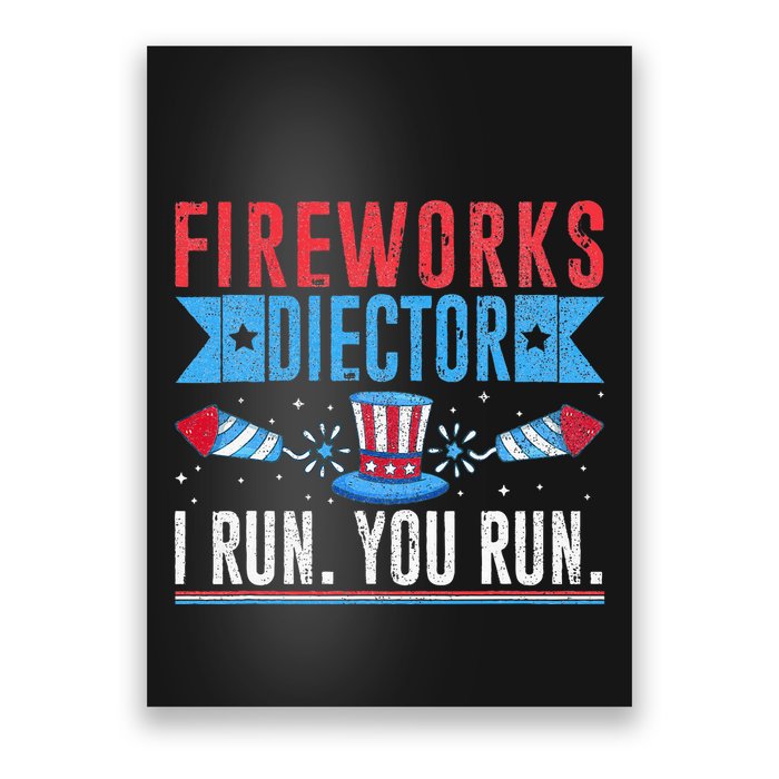 Firework Director Technician I Run You Run 4th Of July Poster