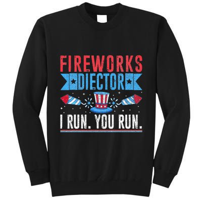 Firework Director Technician I Run You Run 4th Of July Tall Sweatshirt