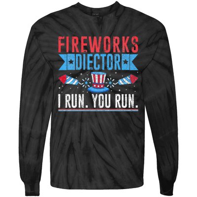 Firework Director Technician I Run You Run 4th Of July Tie-Dye Long Sleeve Shirt