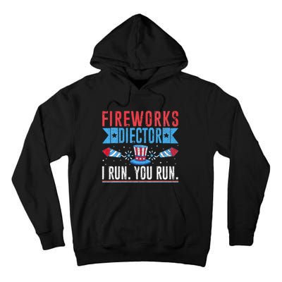 Firework Director Technician I Run You Run 4th Of July Tall Hoodie