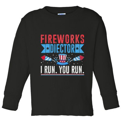 Firework Director Technician I Run You Run 4th Of July Toddler Long Sleeve Shirt