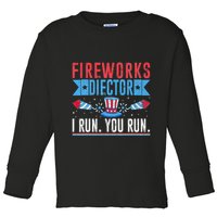 Firework Director Technician I Run You Run 4th Of July Toddler Long Sleeve Shirt