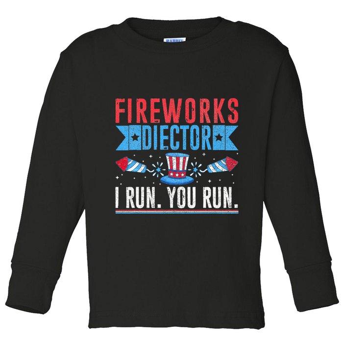 Firework Director Technician I Run You Run 4th Of July Toddler Long Sleeve Shirt