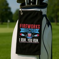Firework Director Technician I Run You Run 4th Of July Golf Towel