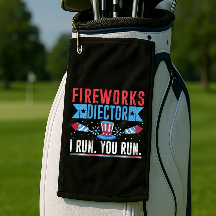 Firework Director Technician I Run You Run 4th Of July Golf Towel