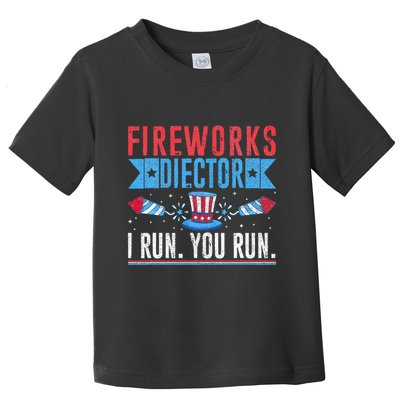 Firework Director Technician I Run You Run 4th Of July Toddler T-Shirt