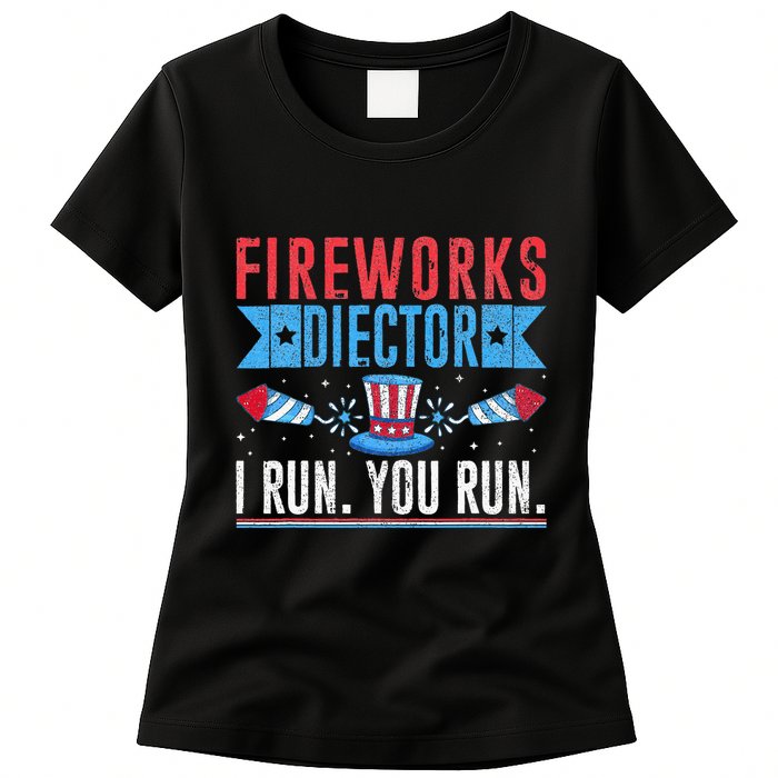 Firework Director Technician I Run You Run 4th Of July Womens T-Shirt