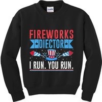 Firework Director Technician I Run You Run 4th Of July Kids Sweatshirt