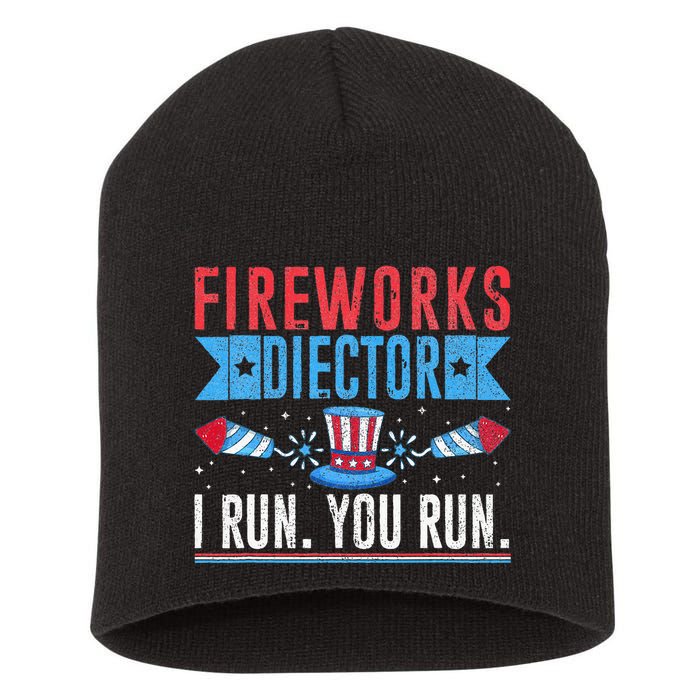 Firework Director Technician I Run You Run 4th Of July Short Acrylic Beanie