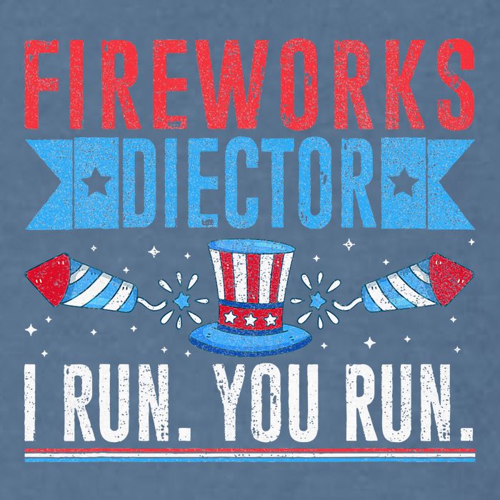 Firework Director Technician I Run You Run 4th Of July Garment-Dyed Sweatshirt