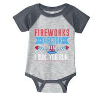 Firework Director Technician I Run You Run 4th Of July Infant Baby Jersey Bodysuit