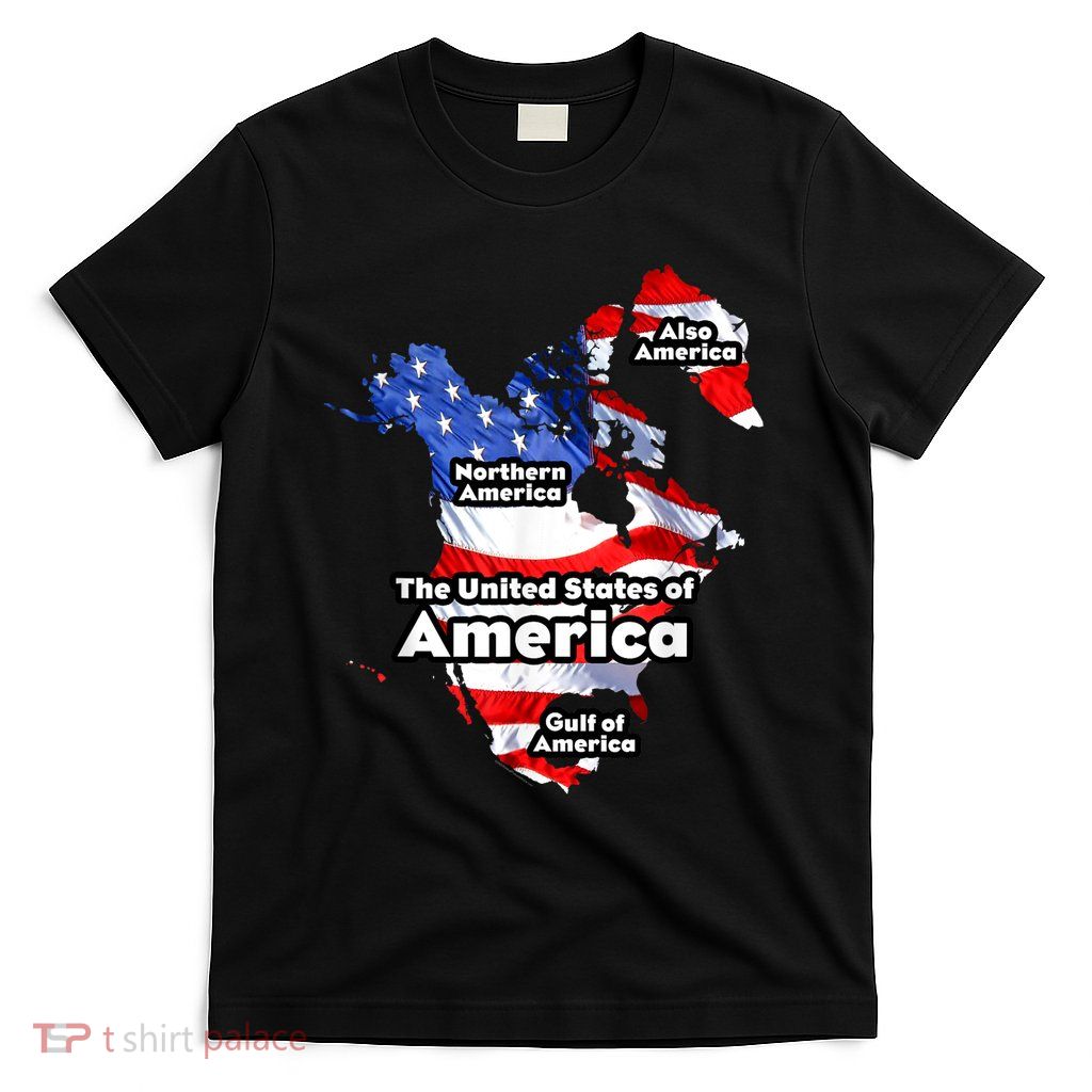 Funny Donald Trump American Flag Canada Greenland Gulf Map T-Shirt