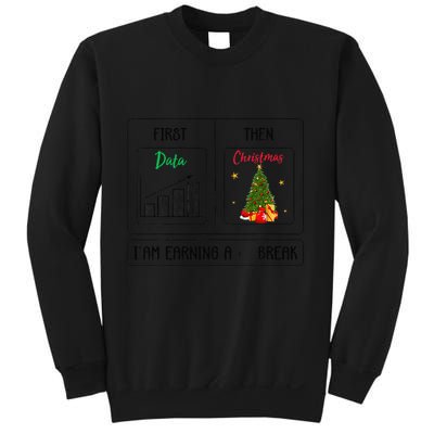 First Data Then Christmas I Am Earning A Break Sped Teachers Sweatshirt
