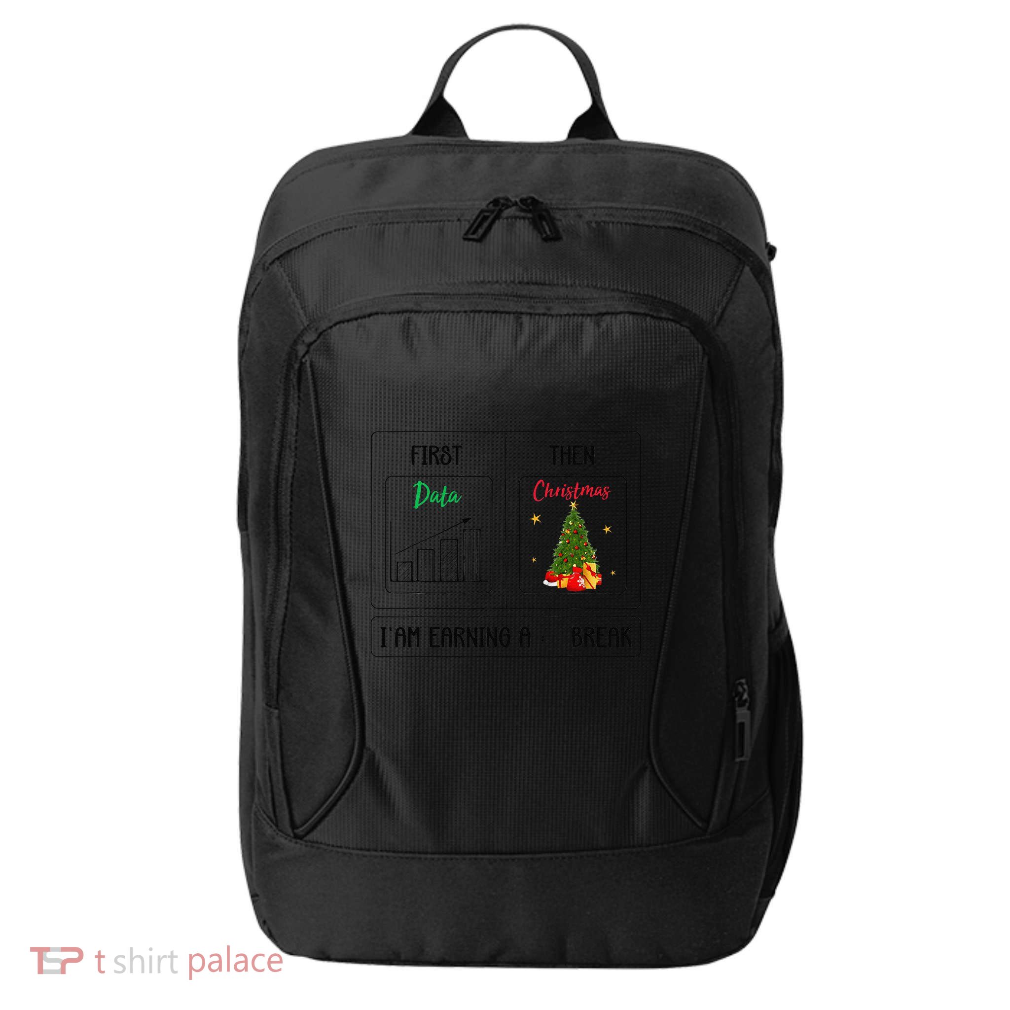 First Data Then Christmas I Am Earning A Break Sped Teachers City Backpack