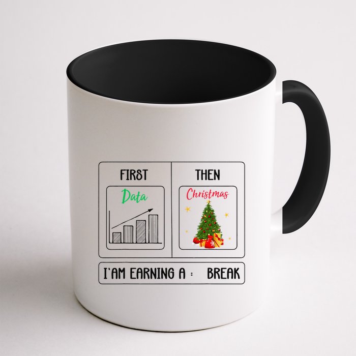 First Data Then Christmas I Am Earning A Break Sped Teachers Mug