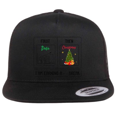First Data Then Christmas I Am Earning A Break Sped Teachers Flat Bill Trucker Hat