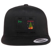 First Data Then Christmas I Am Earning A Break Sped Teachers Flat Bill Trucker Hat