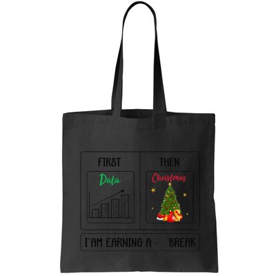 First Data Then Christmas I Am Earning A Break Sped Teachers Bag