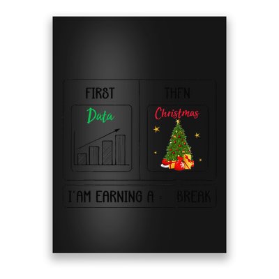 First Data Then Christmas I Am Earning A Break Sped Teachers Poster