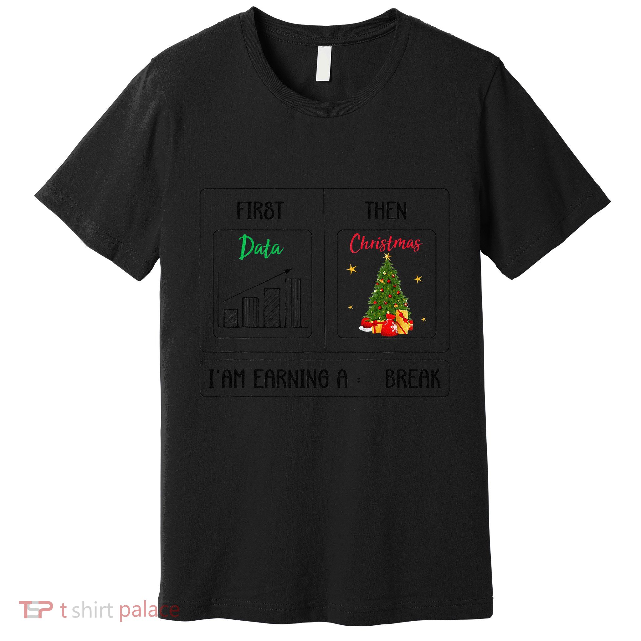 First Data Then Christmas I Am Earning A Break Sped Teachers Premium T-Shirt