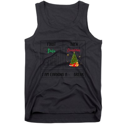 First Data Then Christmas I Am Earning A Break Sped Teachers Tank Top