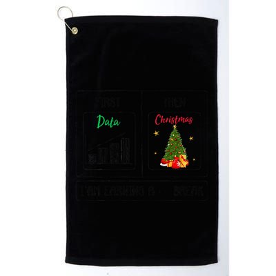 First Data Then Christmas I Am Earning A Break Sped Teachers Golf Towel