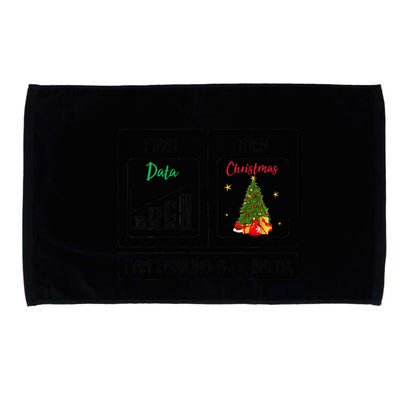 First Data Then Christmas I Am Earning A Break Sped Teachers Microfiber Hand Towel