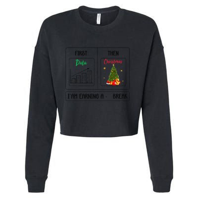 First Data Then Christmas I Am Earning A Break Sped Teachers Cropped Pullover Crew